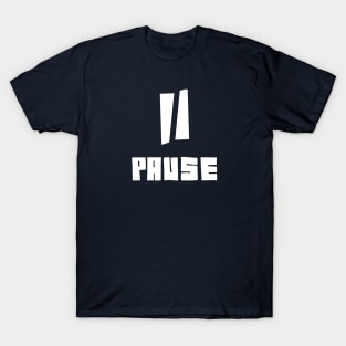 pause! T-Shirt